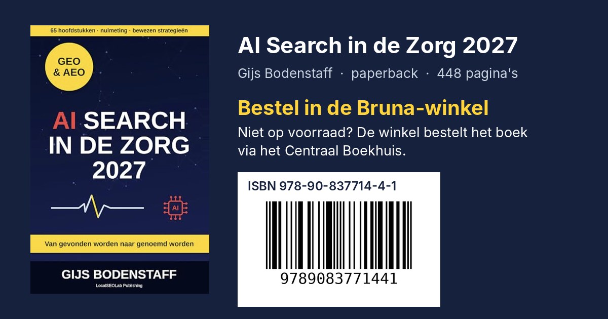 AI Search in de Zorg 2027 van Gijs Bodenstaff bestellen in de Bruna-winkel, met ISBN 978-90-837714-4-1 en barcode