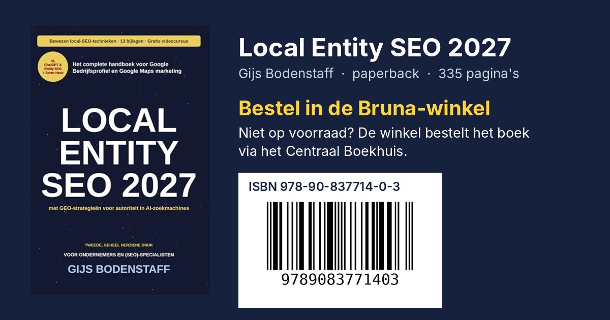 Local Entity SEO 2027 van Gijs Bodenstaff bestellen in de Bruna-winkel, met ISBN 978-90-837714-0-3 en barcode