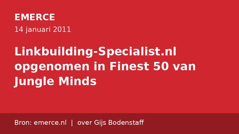 Bronkaart: Emerce, Linkbuilding-Specialist.nl opgenomen in Finest 50 van Jungle Minds (14 januari 2011)