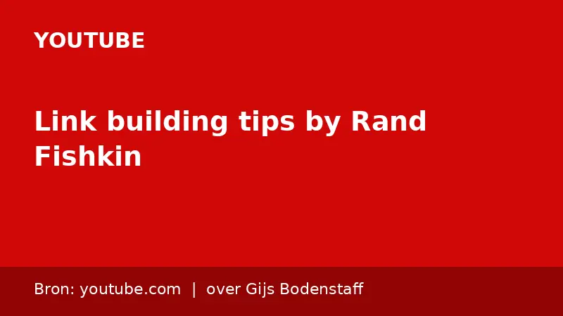 Bronkaart: YouTube, Link building tips by Rand Fishkin