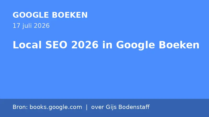 Bronkaart: Google Boeken, Local SEO 2026 in Google Boeken (17 juli 2026)